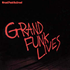 Grand Funk Lives